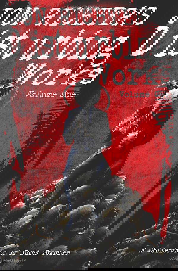 Jon Richter's Disturbing Works: Volume One: A Collection Of Dark Stories poster