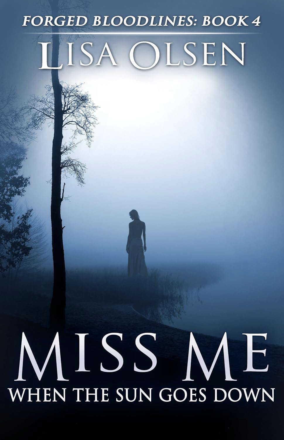 Miss Me When the Sun Goes Down (Forged Bloodlines Book 4) poster