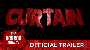 FrightFest Presents CURTAIN (Official Trailer) poster