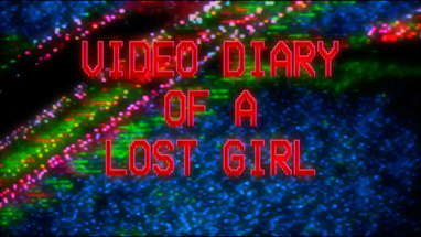 VIDEO DIARY OF A LOST GIRL [Official Trailer - AGFA] poster