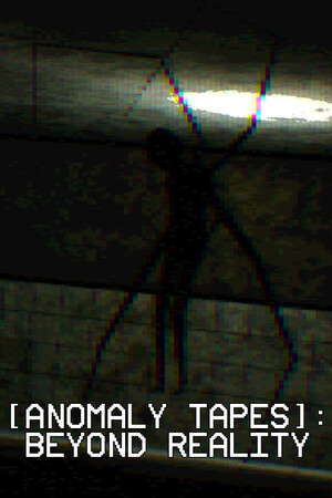 [ANOMALY TAPES]: Beyond Reality poster