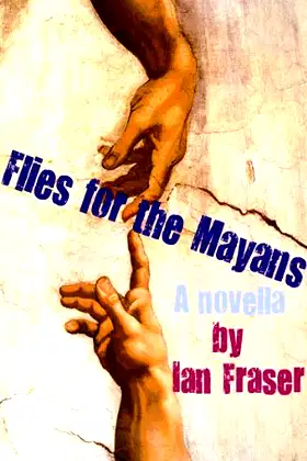 Flies for the Mayans poster