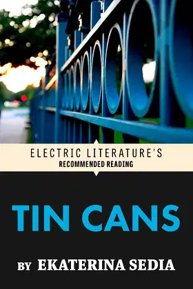 Tin Cans (Electric Literature's Recommended Reading) poster