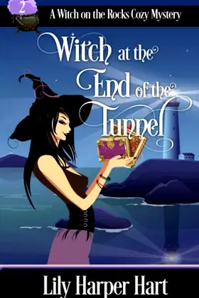 Witch at the End of the Tunnel (A Witch on the Rocks Cozy Mystery) poster