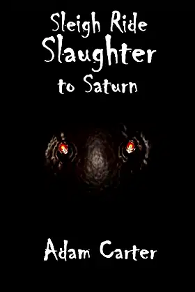 Sleigh Ride Slaughter to Saturn poster