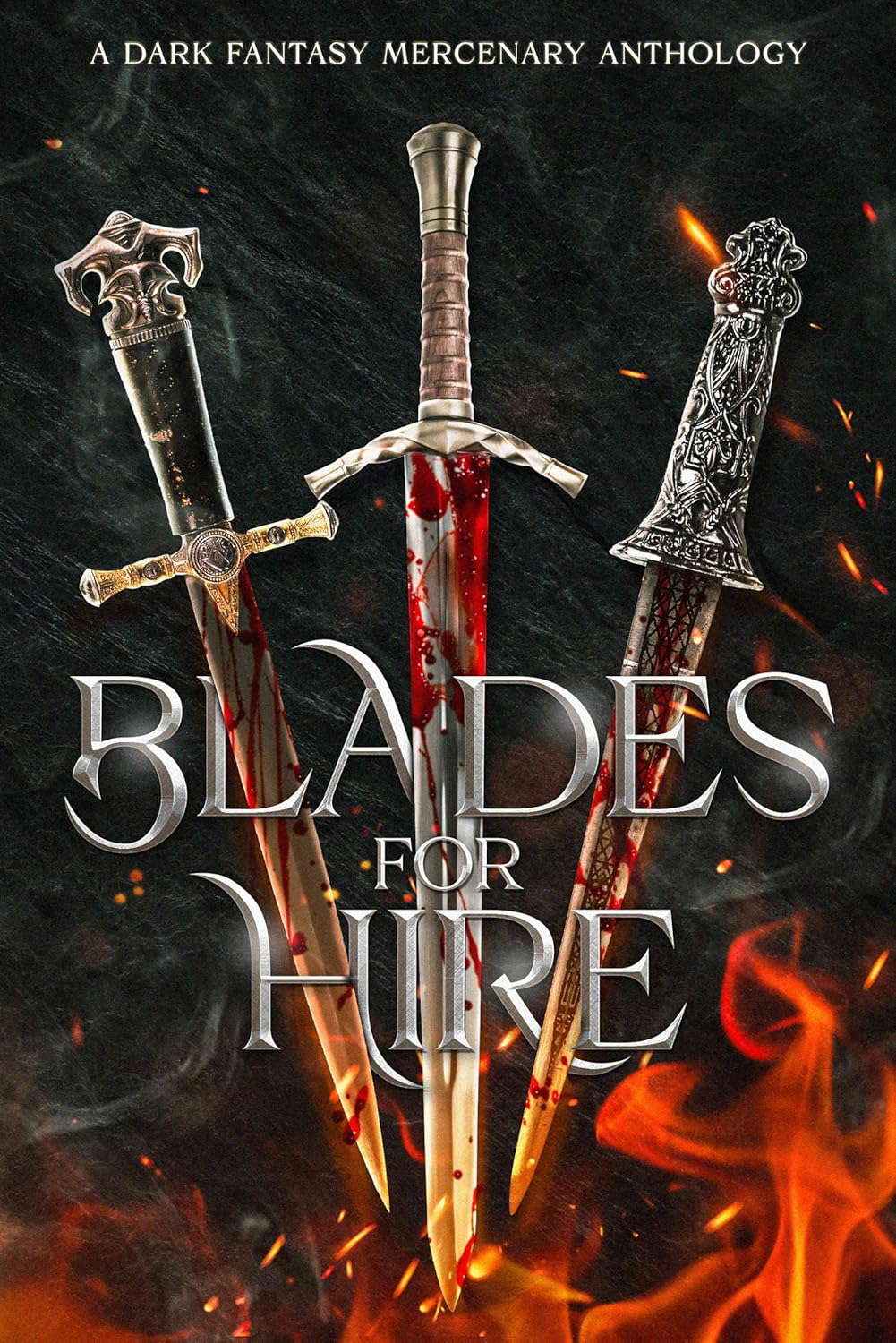 Blades for Hire: A Dark Fantasy Mercenary Anthology poster