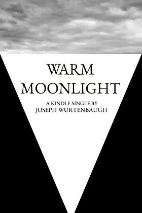 Warm Moonlight (Kindle Single) poster