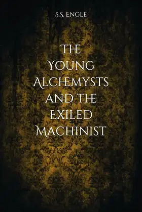 The Young Alchemysts and the Exiled Machinist poster