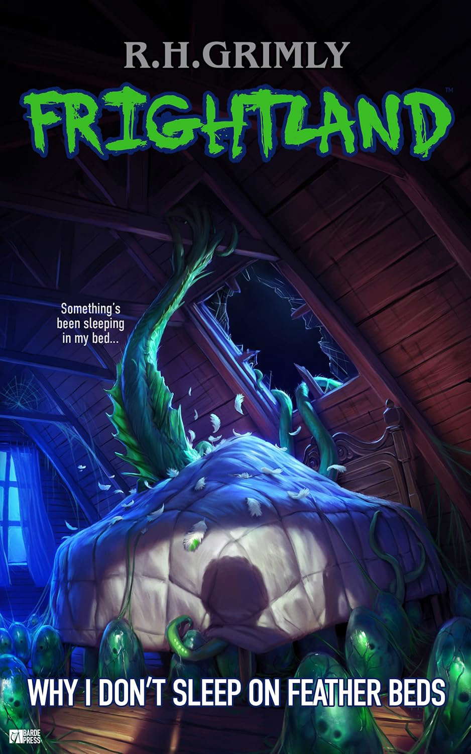 Why I Don't Sleep On Feather Beds (FRIGHTLAND Book 2) poster