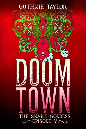 Doom Town: The Snake Goddess Episode V poster