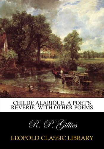 Childe Alarique, a poet's reverie. With other poems poster