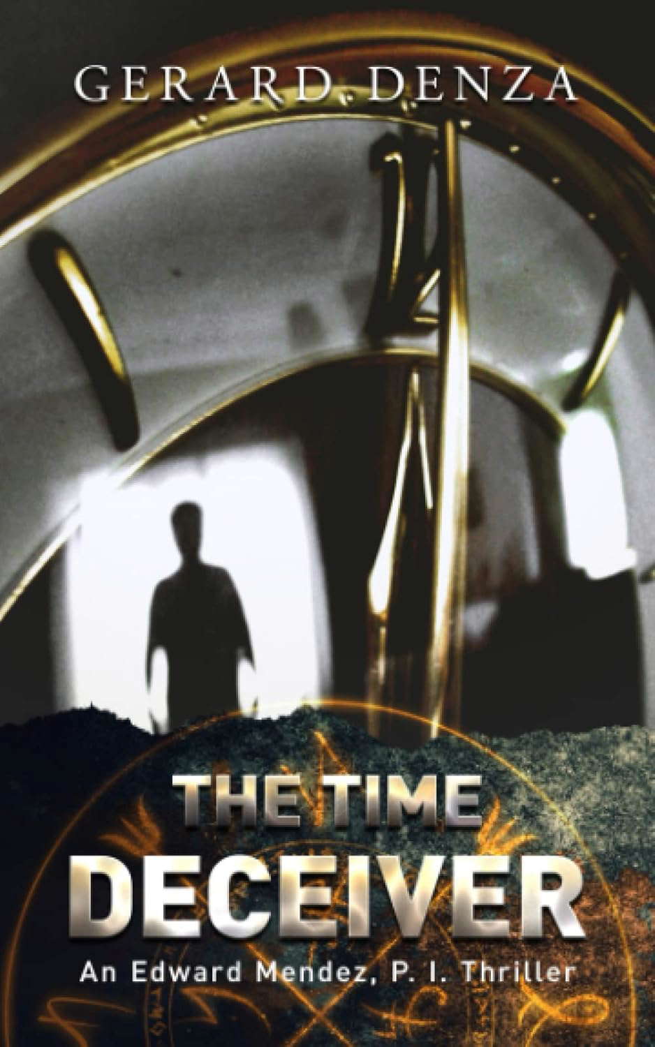 The Time Deceiver: An Edward Mendez, P. I., Thriller poster