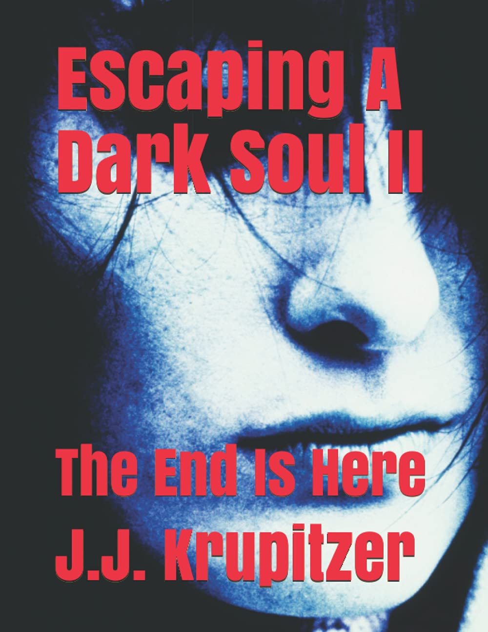 Escaping A Dark Soul II: The End Is Here poster