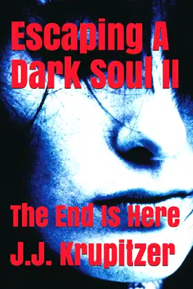 Escaping A Dark Soul II: The End Is Here poster