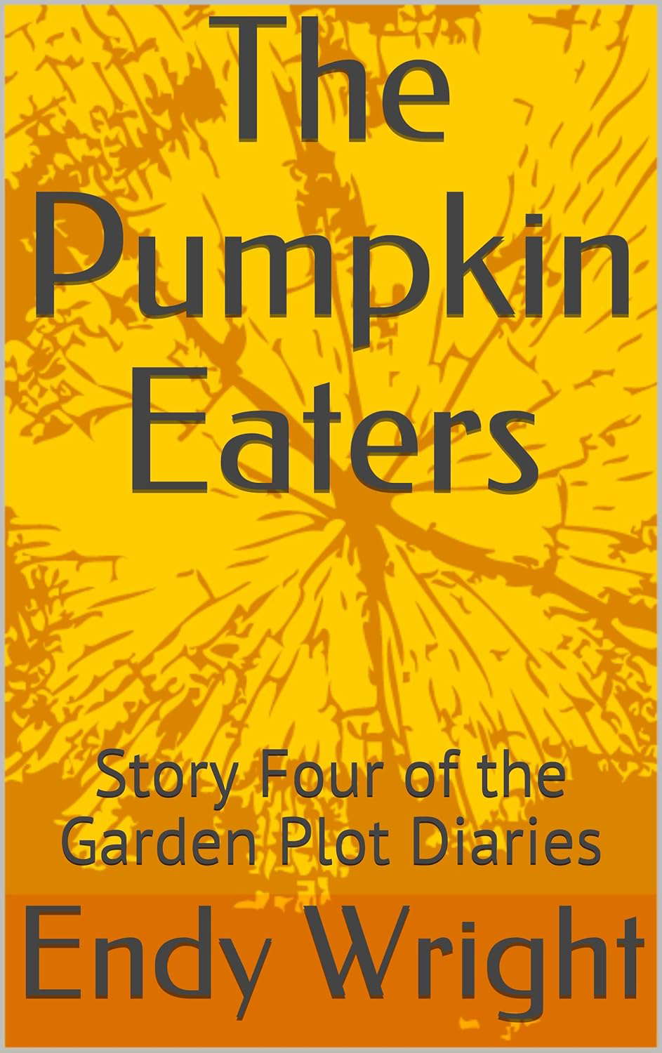 The Pumpkin Eaters: Story Four of the Garden Plot Diaries poster