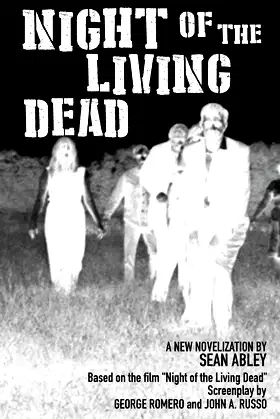 Night of the Living Dead: A new novelization by Sean Abley poster