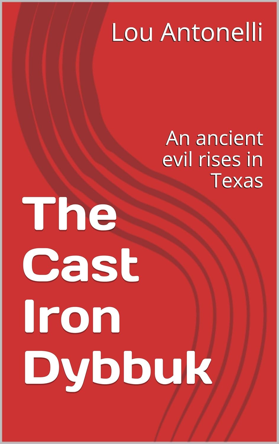 The Cast Iron Dybbuk: An ancient evil rises in Texas poster