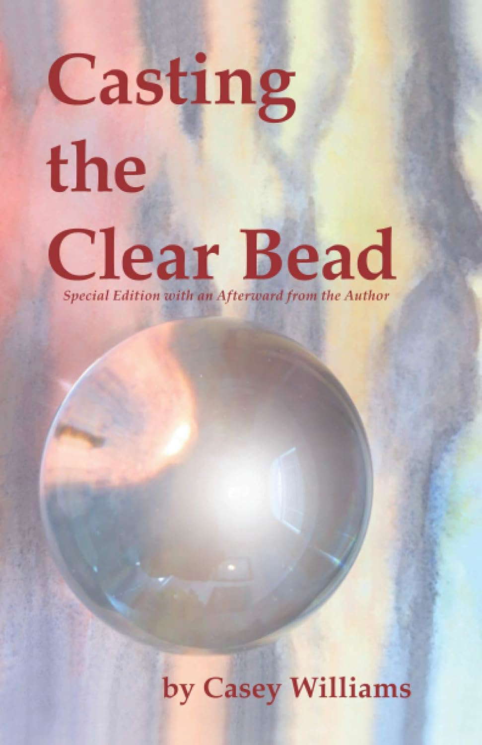 Casting the Clear Bead: Special Edition with an Afterward from the Author poster