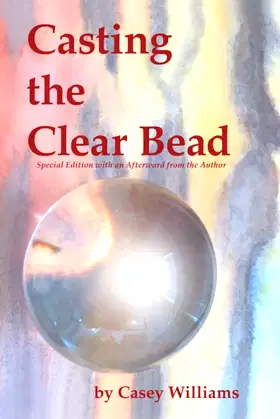 Casting the Clear Bead: Special Edition with an Afterward from the Author poster