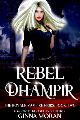 Rebel Dhampir (The Royale Vampire Heirs) poster