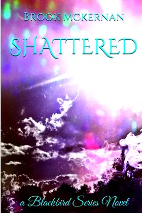 Shattered: A Blackbird Series novel (The Blackbird Series) poster