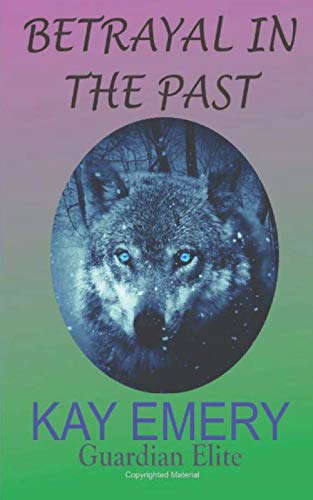 Betrayal In the Past: Guardian Elite Book 3 poster