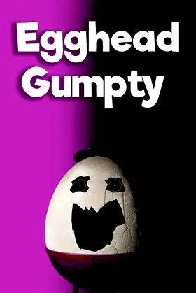 Egghead Gumpty poster