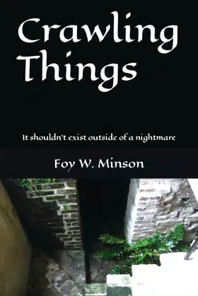 Crawling Things: It shouldn't exist outside of a nightmare poster