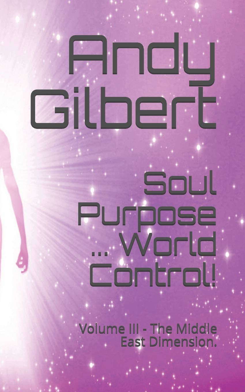 Soul Purpose ... World Control!: Volume III - The Middle East Dimension. poster