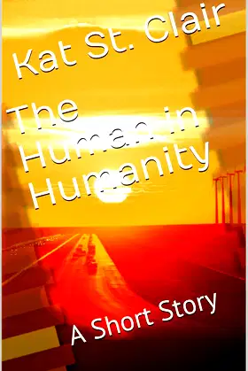 The Human in Humanity: A Short Story poster