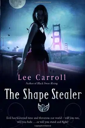 The Shape Stealer (Black Swan Rising Trilogy 3) by Carroll, Lee (2013) poster