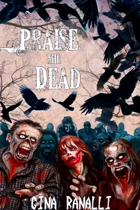 Praise the Dead: A Zombie Novel poster