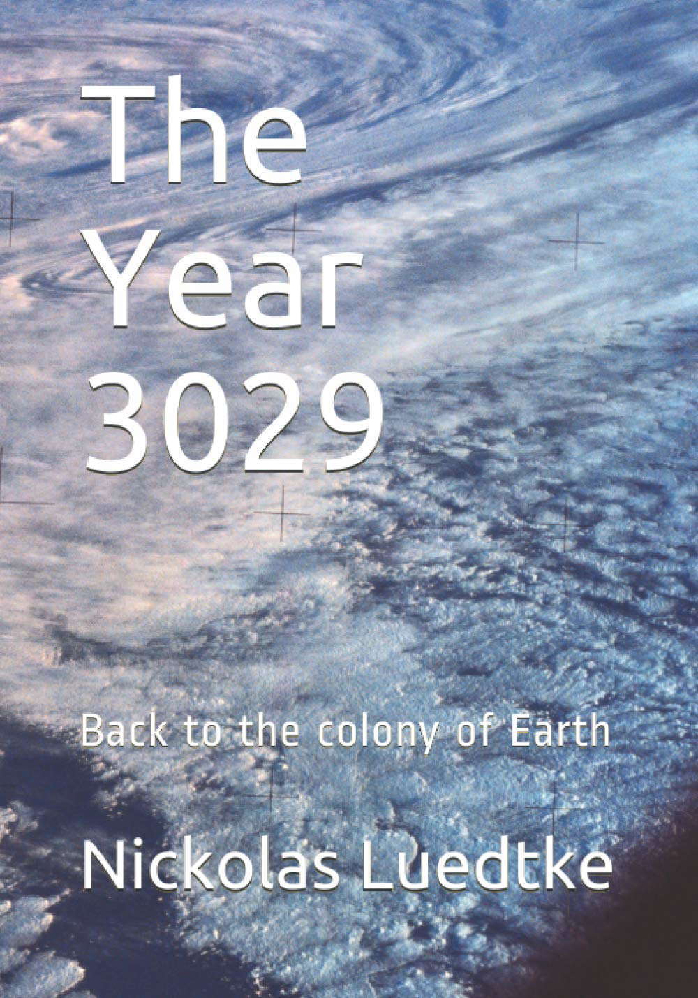 The Year 3029: Back to the colony of Earth poster