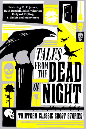 Tales from the Dead of Night: Thirteen Classic Ghost Stories poster