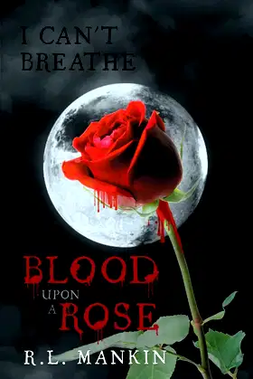 I Can't Breathe: Blood Upon A Rose poster