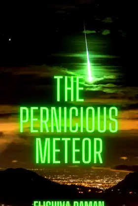 PERNICIOUS METEOR poster