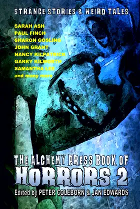 The Alchemy Press Book of Horrors 2: Strange Stories and Weird Tales poster