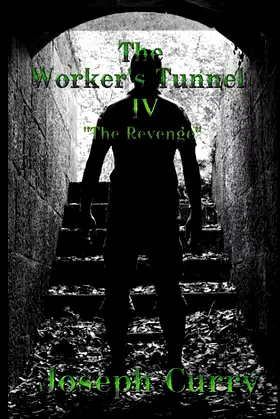 The Worker's Tunnel IV: "The Revenge" poster