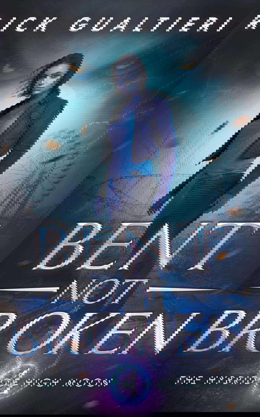 Bent, Not Broken: A Werewolf Thriller (The Hybrid of High Moon) poster