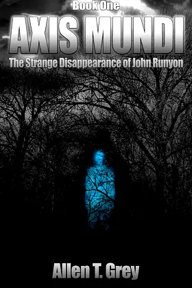 Axis Mundi Book One: The Strange Disappearance of John Runyon poster