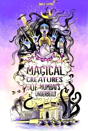 Magical Creatures Of Mumbai's Underbelly: Urban Fantasy Shorts poster