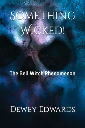 Something Wicked!: The Bell Witch Phenomenon poster