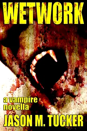 Wetwork: A Vampire Novella poster