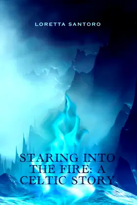 Staring Into the Fire: A Celtic Story poster