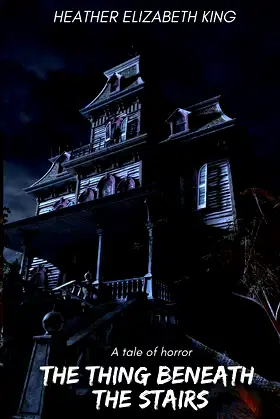 The Thing Beneath The Stairs: A Tale of Horror poster