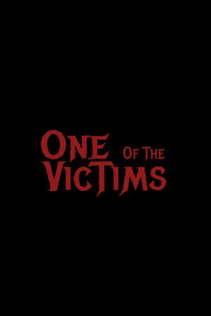One Of The Victims poster