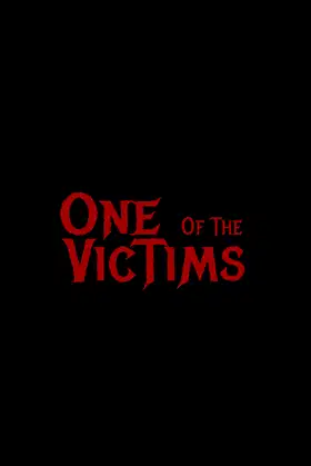 One Of The Victims poster