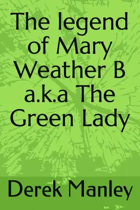 The legend of Mary Weather B a.k.a The Green Lady poster