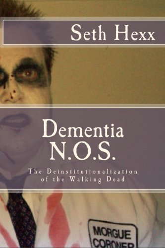 Dementia N.O.S.: The Deinstitutionalization of the Walking Dead poster