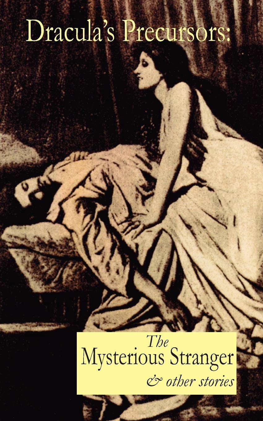 Dracula's Precursors: The Mysterious Stranger & Other Stories poster